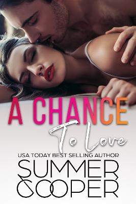 A Chance To Love: A Single Mother Second Chance Contemporary Romance book