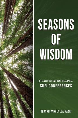 Seasons of Wisdom: Selected Talks from the Annual Sufi Conferences book