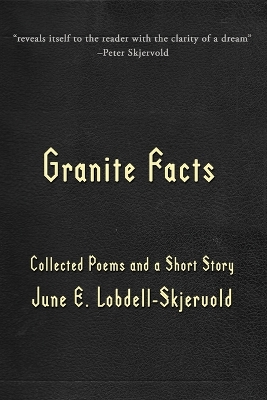 Granite Facts: Collected Poems and a Short Story book