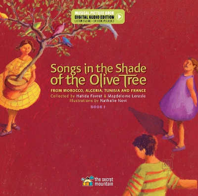 Songs in the Shade of the Olive Tree: From Morocco, Algeria, Tunisia and France (Book 1) book