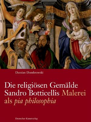 Die religiösen Gemälde Sandro Botticellis: Malerei als ›pia philosophia‹ book