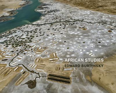 Edward Burtynsky: African Studies by Edward Burtynsky