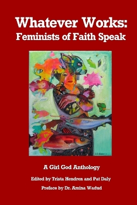 Whatever Works: Feminists of Faith Speak book