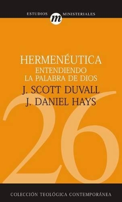 Hermenéutica: Entendiendo La Palabra de Dios book