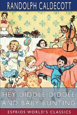Hey Diddle Diddle and Baby Bunting (Esprios Classics): Picture Books book