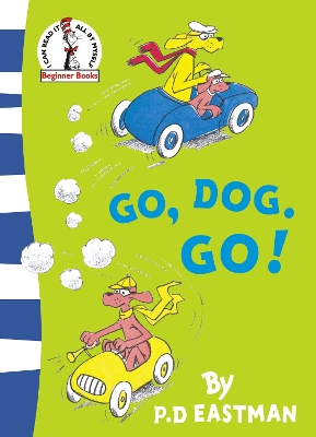 Go, Dog. Go! by P D Eastman