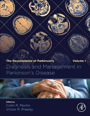 Diagnosis and Management in Parkinson's Disease: The Neuroscience of Parkinson’s Disease, Volume 1 book