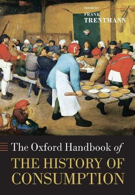 Oxford Handbook of the History of Consumption book