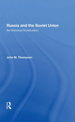 Russia And The Soviet Union: An Historical Introduction--second Edition by John M Thompson