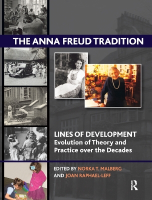 The Anna Freud Tradition: Lines of Development - Evolution of Theory and Practice over the Decades book