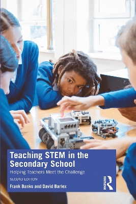 Teaching STEM in the Secondary School: Helping Teachers Meet The Challenge book