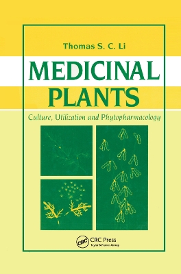 Medicinal Plants: Culture, Utilization and Phytopharmacology by Thomas S. C. Li