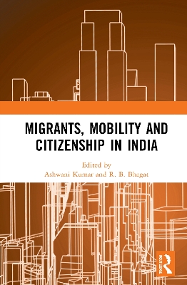 Migrants, Mobility and Citizenship in India book