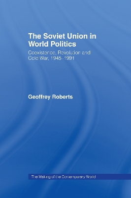 The Soviet Union in World Politics by Geoffrey Roberts