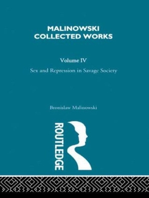 Sex and Repression in Savage Society by Bronislaw Malinowski