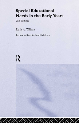 Special Educational Needs in the Early Years by Ruth Wilson