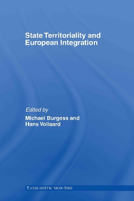 State Territoriality and European Integration by Michael Burgess