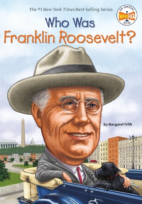 Who Was Franklin Roosevelt? by Margaret Frith