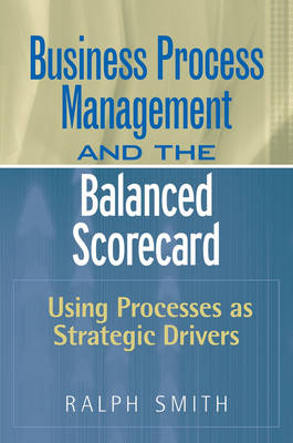 Business Process Management and the Balanced Scorecard book