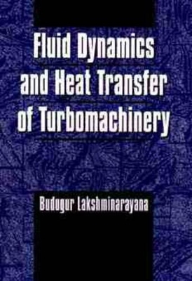 Fluid Dynamics and Heat Transfer of Turbomachinery book