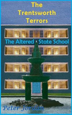 Trentsworth Terrors: The Altered State School book