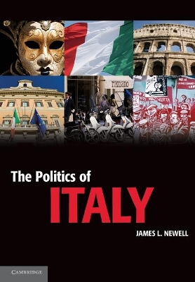 The Politics of Italy by James L. Newell