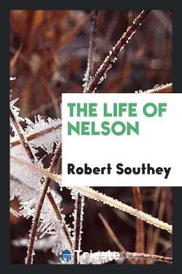 The Life of Nelson by Robert Southey