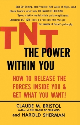 TNT: The Power Within You by Claude M Bristol