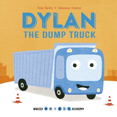 Whizzy Wheels Academy: Dylan the Dump Truck book