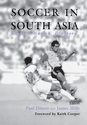 Soccer in South Asia by Paul Dimeo