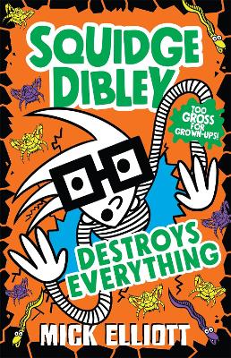 Squidge Dibley Destroys Everything book