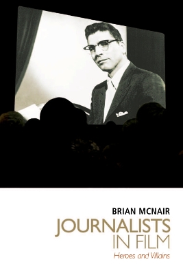 Journalists in Film by Brian McNair