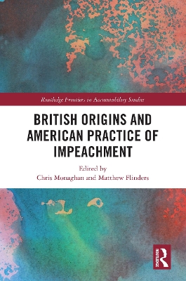 British Origins and American Practice of Impeachment by Chris Monaghan