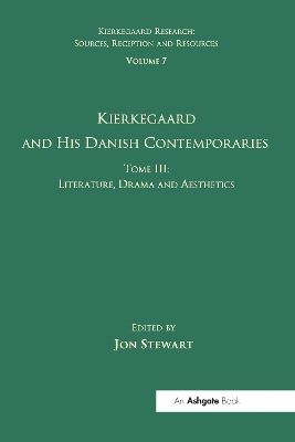Volume 7, Tome III: Kierkegaard and His Danish Contemporaries - Literature, Drama and Aesthetics book