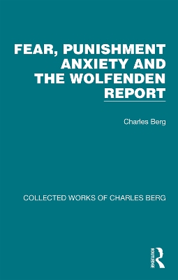 Fear, Punishment Anxiety and the Wolfenden Report by Charles Berg