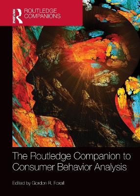 The Routledge Companion to Consumer Behavior Analysis by Gordon Foxall