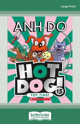 Toy Time! (Hotdog! 15) by Anh Do