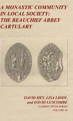 Monastic Community in Local Society: The Beauchief Abbey Cartulary book