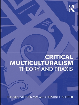 Critical Multiculturalism: Theory and Praxis by Stephen May
