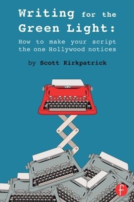 Writing for the Green Light by Scott Kirkpatrick