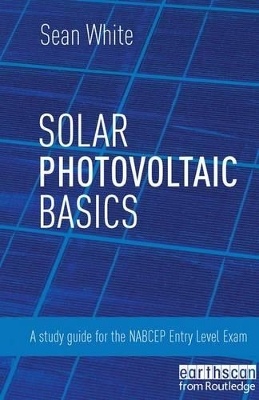 Solar Photovoltaic Basics by Sean White
