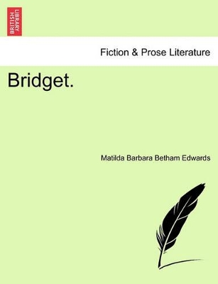 Bridget. by Matilda Barbara Betham Edwards