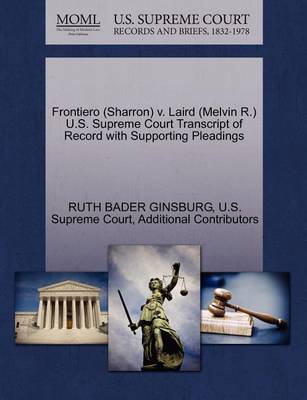 Frontiero (Sharron) V. Laird (Melvin R.) U.S. Supreme Court Transcript of Record with Supporting Pleadings book