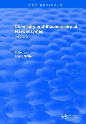 Chemistry and Biochemistry of Flavoenzymes by Franz Muller