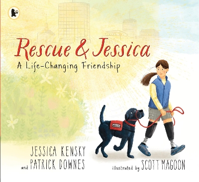 Rescue and Jessica: A Life-Changing Friendship by Jessica Kensky