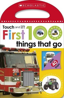 First 100 Touch and Lift: Things that Go book