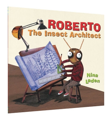 Roberto the Insect Architect by Nina Laden