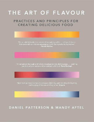 The The Art of Flavour: Practices and Principles for Creating Delicious Food by Daniel Patterson