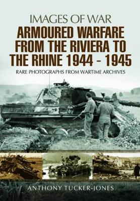 Armoured Warfare from the Riviera to the Rhine 1944 - 1945 book