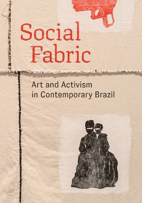 Social Fabric: Art and Activism in Contemporary Brazil book